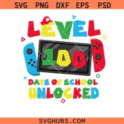 Level 100 Days Of School Unlocked Svg Png, Back To School Svg Png, Teacher Appreciation Svg Png, Teacher Era Svg Png