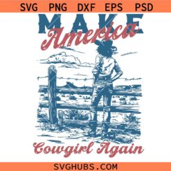 Make America Cowgirl Again Svg Png, 4h July Svg, Western Cowboy 4th Of July Svg, Wild Western Svg Png