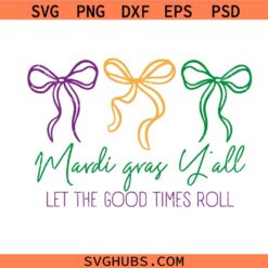 Mardi Gras Y’all SVG PNG, Let the Good Times Roll SVG PNG, Mardi Gras Bow SVG