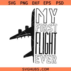 My First Flight Ever SVG, My 1st plane Ever SVG, Baby First SVG