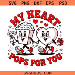 My heart POPS for you SVG, Funny svg, Valentine's Day svg, Valentine svg, Love svg, Cute Svg