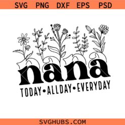 Nana Svg Png, Floral Nana svg png, Flower Nana svg png, Grandma svg png, Mother's Day svg png, Nana life svg png,