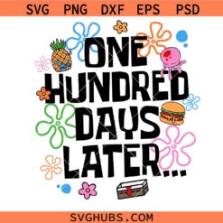 One Hundred Days Later 100 Days Of School Svg, 100 Days Later 100 Days of School Svg png, 100th Day of School Png svg