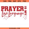 Prayer Is My Love Language svg png, Prayer svg png, Love svg png, valentine’s day png, Christian svg png, Bible verse png
