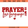 Prayer Is My Love Language SVG , Christian valentine png, valentine sublimation, Prayer svg, valentines SVG