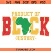 Product of Black History Svg Png, Black Excellence Svg, Juneteenth Svg, African American Png SVG