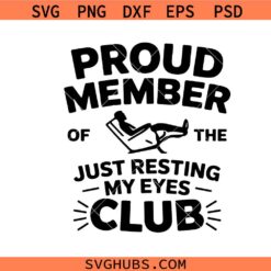 Just Resting My Eyes Svg PNG, Dad svg png, Funny Dad Shirt svg png, Father's Day svg png, Dad T Shirt svg png,