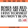 Roses Are Red People Are Fake SVG PNG, So I wont be on The First 48 svg png, fist Tv show svg png