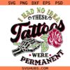 I Had No Idea These Tattoos Were Permanent PNG SVG, Sarcastic Skeleton SVG, Expensive Difficult And Talks Back png SVG