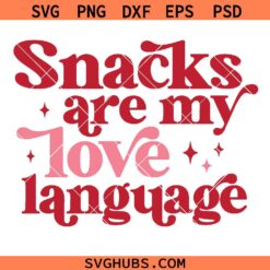 Snacks Are My Love Language SVG, Happy Valentine’s Day Svg, Kids Valentine SVG PNG