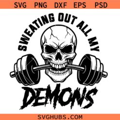 Sweating Out All My Demons Svg, Weightlifting Skull Svg, Skull Gym Svg