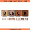 The Prime Elements svg, Juneteenth African SVG, Black History SVG Png, Black History Month SVG