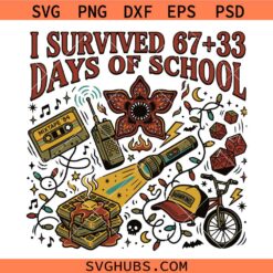 67 + 33 Days of School Stranger SVG, I Survived 100 Days of School svg, I Survived 67+33 Days of School svg