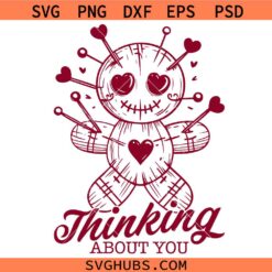 Thinking About You SVG PNG, Funny Valentine's Day svg, Sassy Voodoo Doll Vday svg, Cute Valentines Day svg, Snarky Voodoo Doll svg