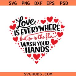 Valentine Nurse svg png, Love Is Everywhere svg png, Nurse Valentine Wash Your Hands svg png, Healthcare Worker svg png