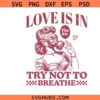 Funny Anti Valentine's Day Woman Svg Png, Love is in The Air Try Not To Breathe SVG, Funny Anti Valentine PNG
