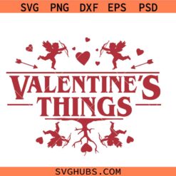 Valentine’s Things SVG, Upside Down Digital Download SVG, Stranger Valentine Things SVG, It's Valentine's Day PNG SVG