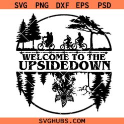 Welcome To The Upside Down PNG SVG, Stranger Things Upside Down svg