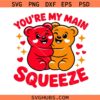 You're my main squeeze svg, valentines svg, love svg, besties svg, best friend svg