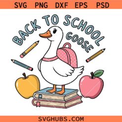 Goose Back To School Svg, Just A School Goose Svg, Cute Student Goose Svg, Silly Goose Student Svg