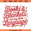 Books & Blankets Are My Love Language svg png, Bookish Valentine png png, valentine svg png
