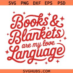 Books & Blankets Are My Love Language svg png, Bookish Valentine png png, valentine svg png