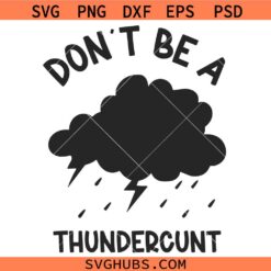 Don't be a thundercunt svg png, Thundercunt svg png, Memes Svg png