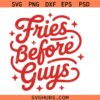 Fries Before Guys svg png, Funny Valentines Day Svg png, Anti Valentines Day svg png