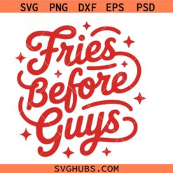 Fries Before Guys svg png, Funny Valentines Day Svg png, Anti Valentines Day svg png