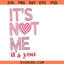 It's Not Me It's You svg png, XOXO Valentine svg png, Retro Valentine svg png