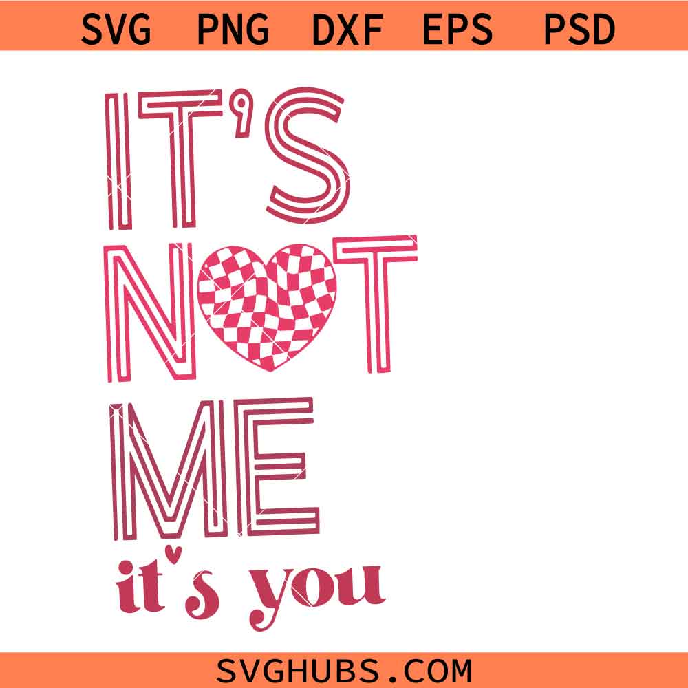 It's Not Me It's You svg png, XOXO Valentine svg png, Retro Valentine svg png