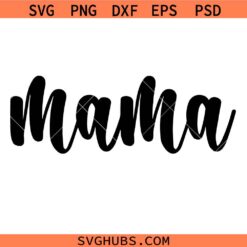 Mama svg, Mama png, Mom svg, Mom png, Mother's Day svg