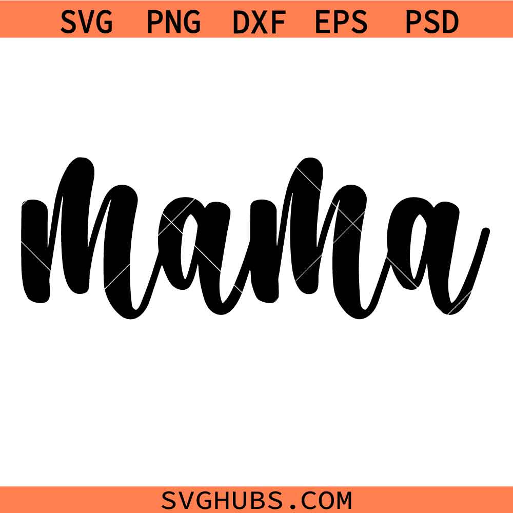 Mama svg, Mama png, Mom svg, Mom png, Mother's Day svg