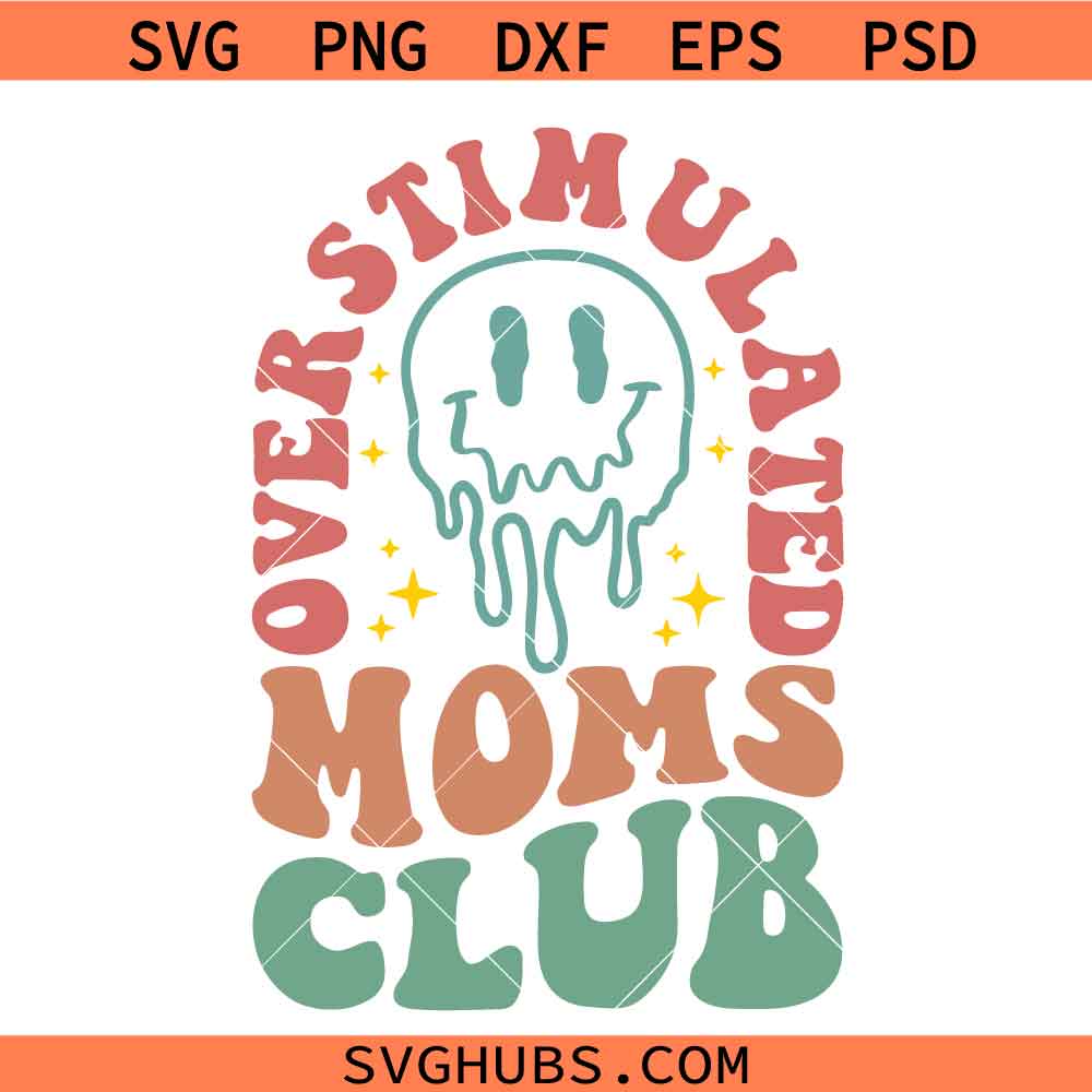 Overstimulated Moms Club svg, Overstimulated Moms Club png, Moms Club Svg png, Funny Retro Mom svg png