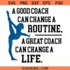A Good Coach Can Change a Routine A Great coach Can Change a Life Svg Png, gymnastics coach sign Svg Png