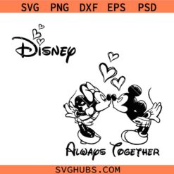Always Together Mickey Mouse SVG, Disney Valentine’s Day SVG, Together forever Disney svg, Disneyland Love SVG