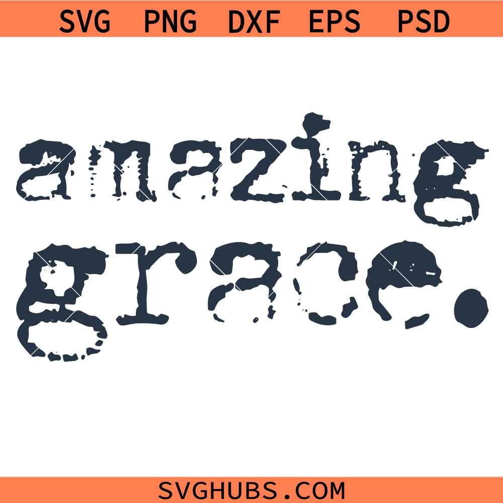 Amazing Grace SVG, Amazing Grace png, Kindness Quote svg