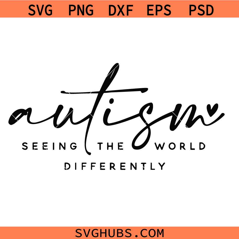 Autism seeing the world differently SVG PNG, Autism Awareness Svg Png, Autism Quote Svg Png