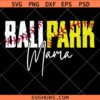Ballpark Mom Svg Png, Softball Baseball Mama Svg Png, Game day Svg Png