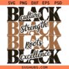 Black Culture Strength Roots Excellence SVG, Stacked SVG, Root SVG, Strength and Excellence SVG