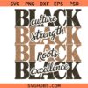 Black History Month svg, Black Culture Strength Roots Excellence svg, black history quote png svg, Afro quote svg png