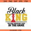 Black King svg png, Fathers Day svg, Juneteenth 1865 png, Black Dad svg, Most Important Piece png, Fathers Day Shirt png, Black History png