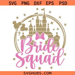 Bride Squad Disneyland Trip Svg Png, Bride to Be Vacation Svg Png, Bachelorette Svg Png
