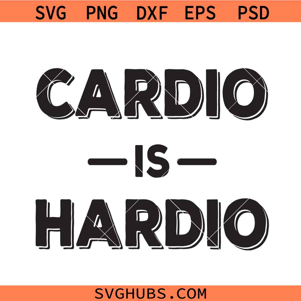 Cardio Svg, Cardio Is Hardio, Exercise Svg, Working Out Svg, Funny Gym Svg