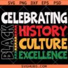 Celebrating Black Culture SVG, Culture & Excellence SVG, Black History SVG