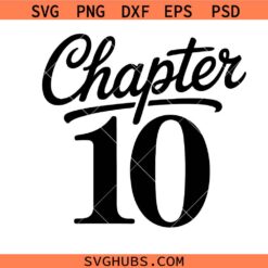10th Birthday SVG , Chapter 10 svg, Est. 2016 Ten Years Old svg, Birthday Celebration svg, 10th Anniversary svg, Anniversary svg