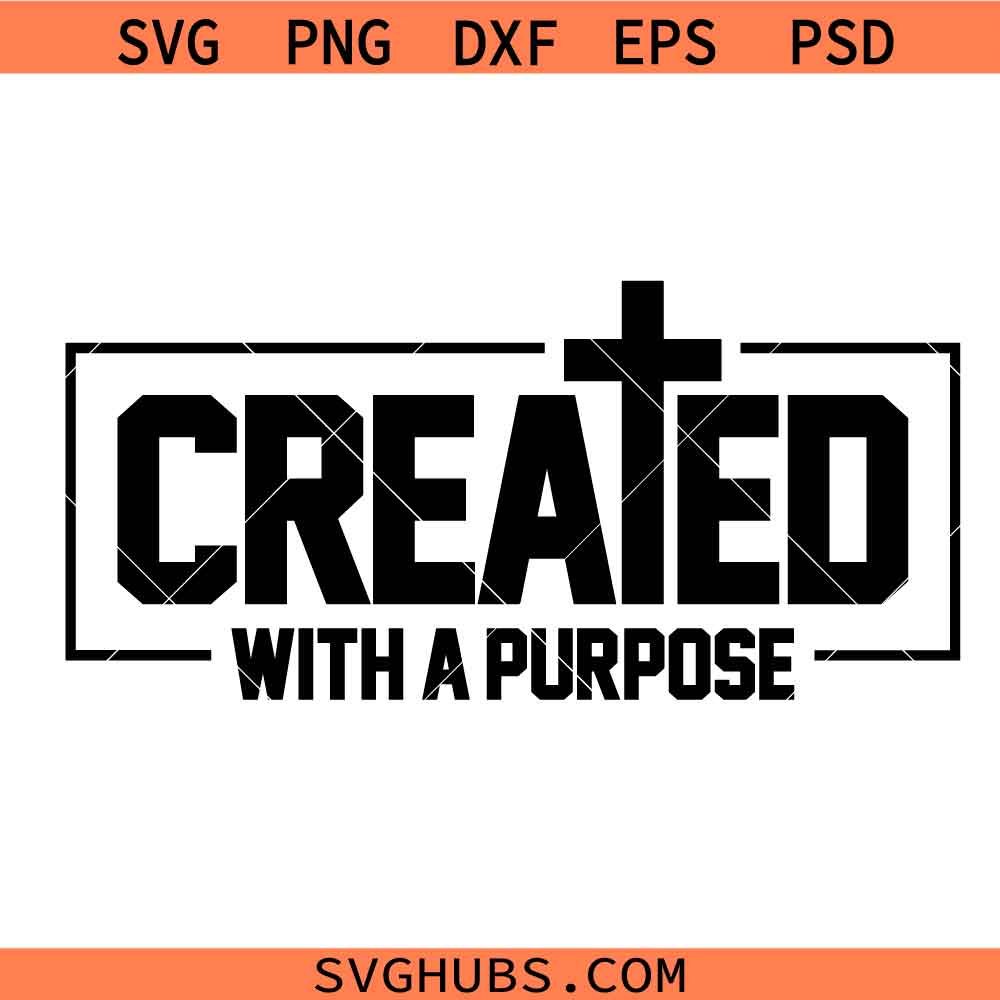 Created With A Purpose SVG, Christian Sublimation svg
