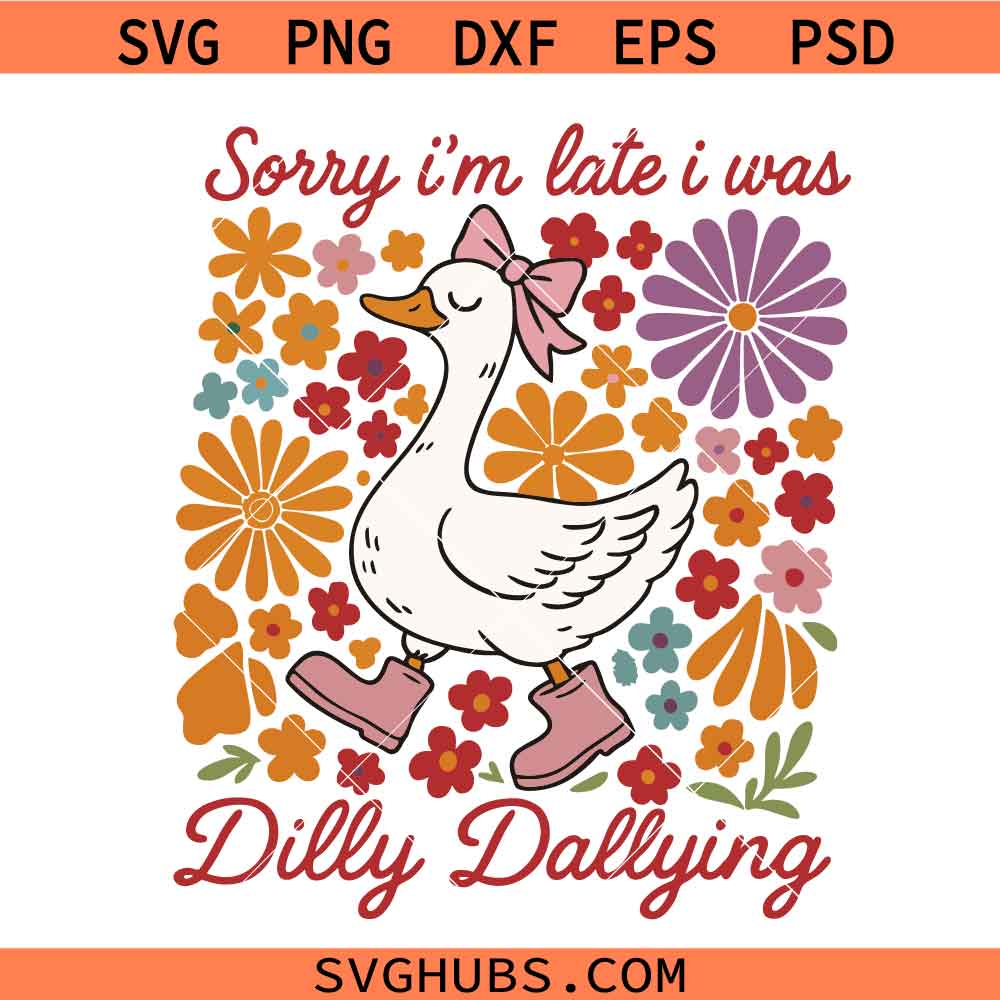 Dilly Dallying Floral Goose Mama Svg Png, Sorry I'm late Coquette Bow Goose Svg Png