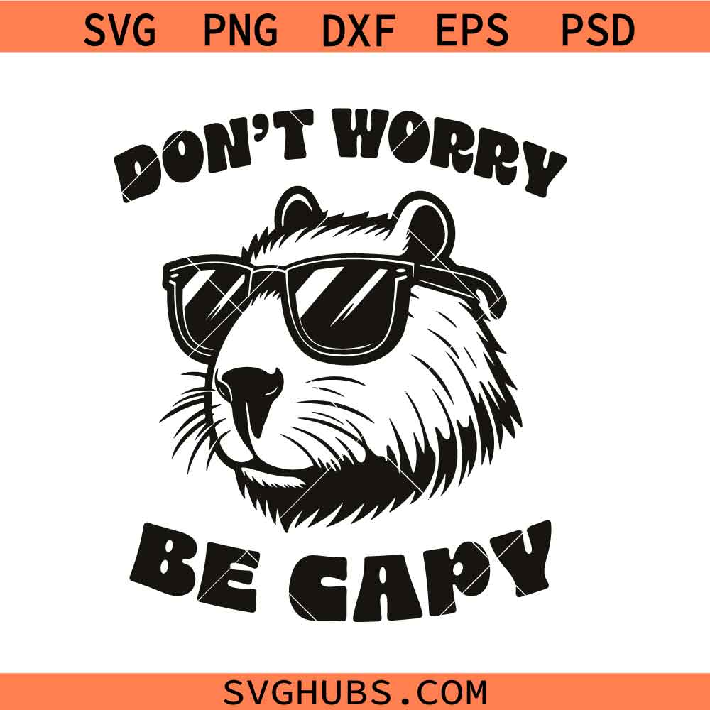 Don’t Worry Be Capy Svg Png, Capybara Svg Png