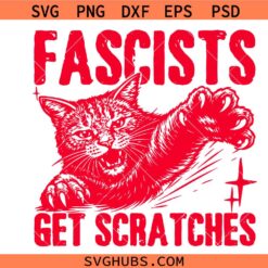 Fascists Get Scratches Svg PNG, Political Shirt Svg, Social Justice Svg, Pro Immigration Svg, Anti ICE Political Svg